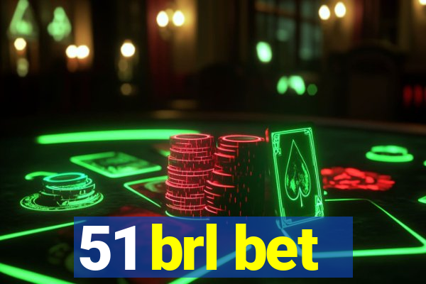 51 brl bet